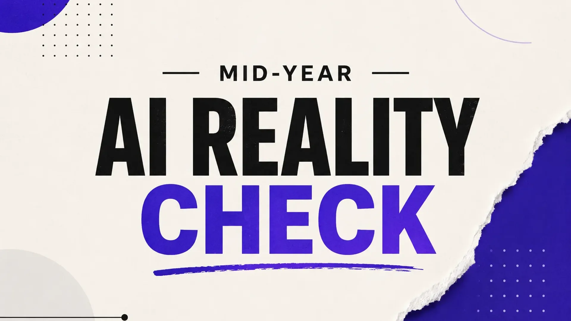 Mid-Year AI Reality Check: What Marketers Got Wrong About AI in 2026