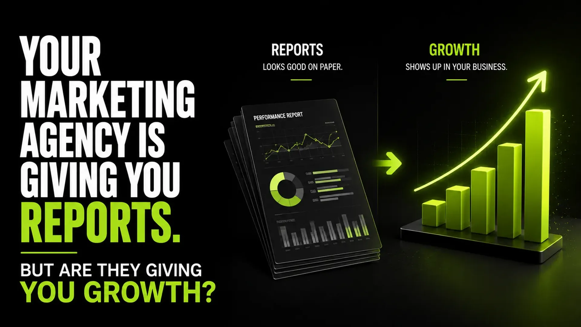 Your Marketing Agency Is Giving You Reports. But Are They Giving You Growth?