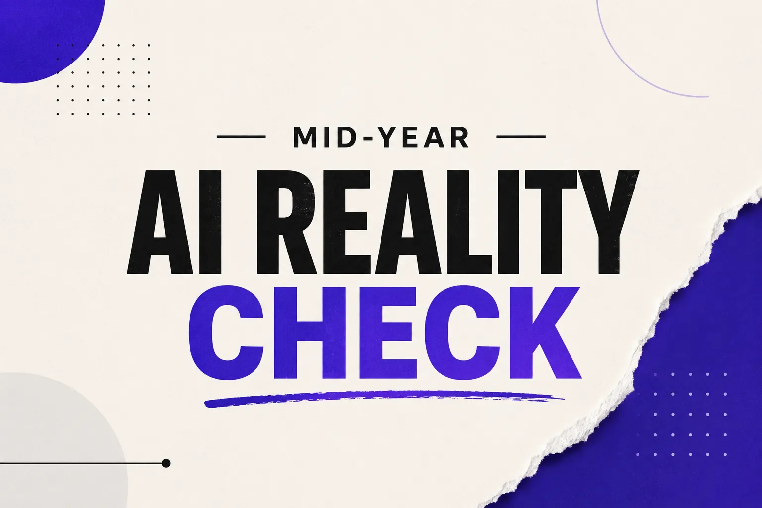 Mid-Year AI Reality Check: What Marketers Got Wrong About AI in 2026